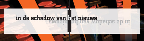 In de schaduw van het nieuws